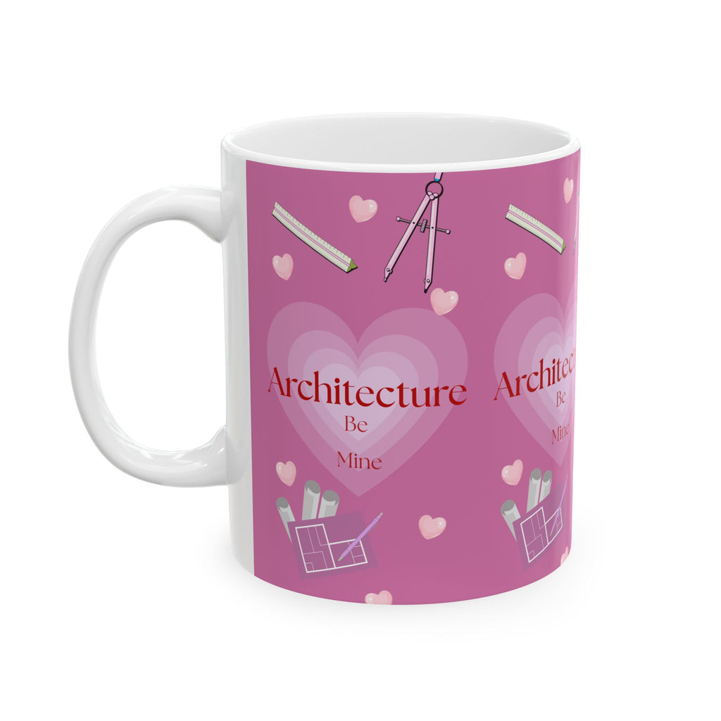 Architecture Valentine Mug — Cute Gift for Architecture & Interior Design Students (11oz, 15oz)