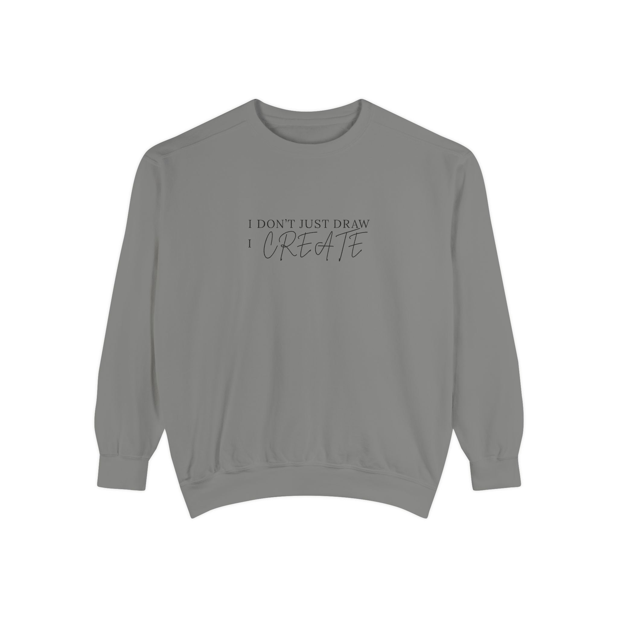 "I Don't Just Draw I Create" Sweatshirt — Gift for Architecture & Interior Design Students