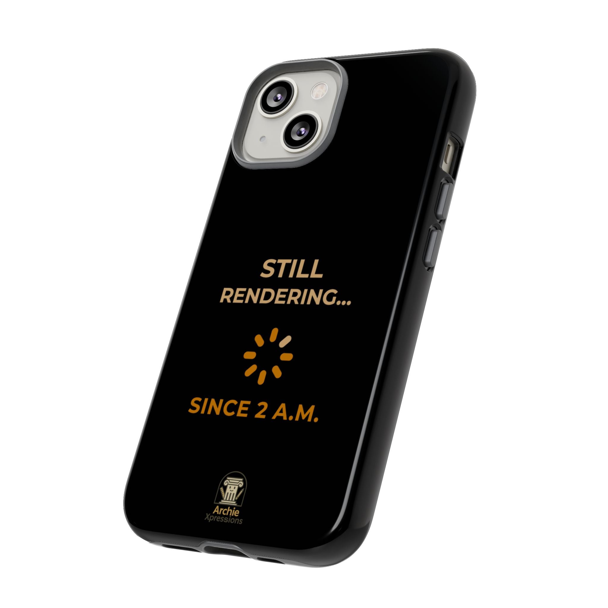 IPhone Case - Still Rendering... Since 2AM - Architect & Designer Gift