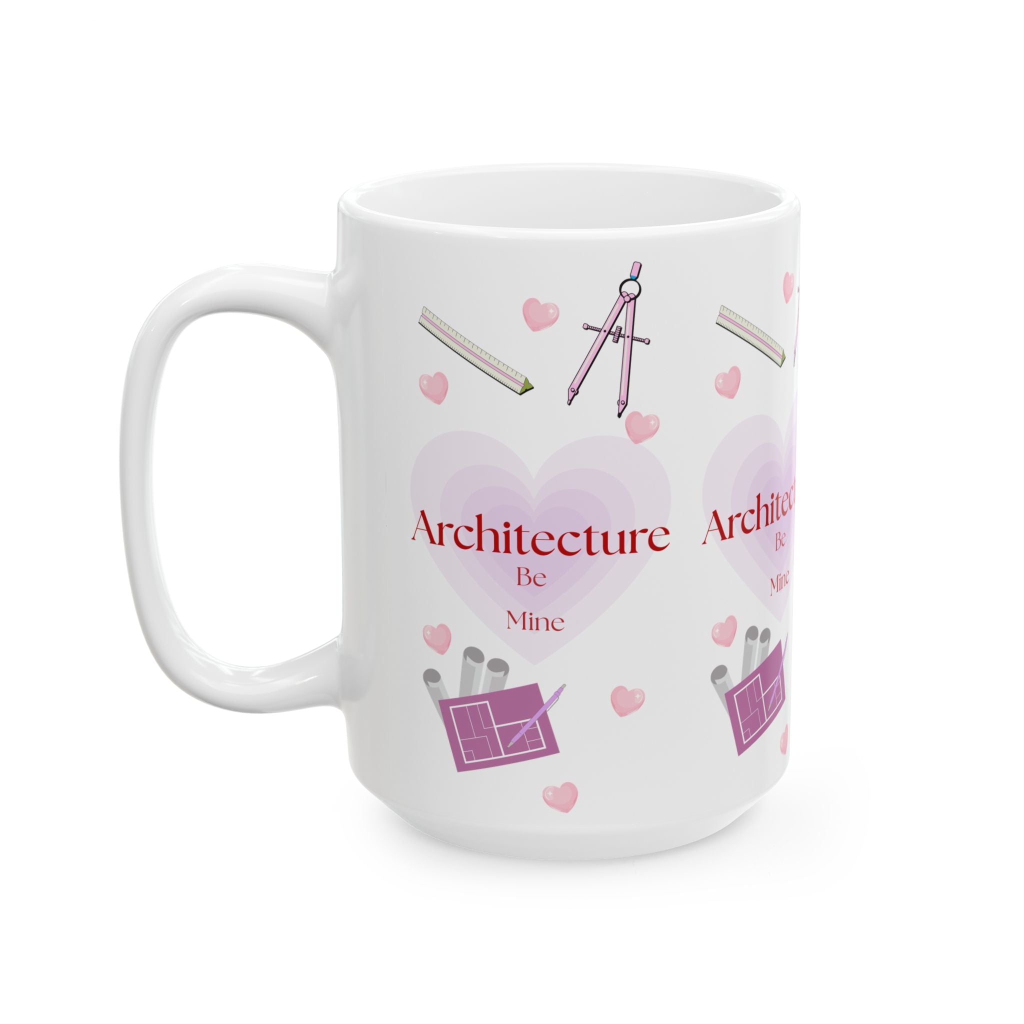 Architecture Valentine White Mug — Cute Gift for Architecture & Interior Design Students (11oz, 15oz)
