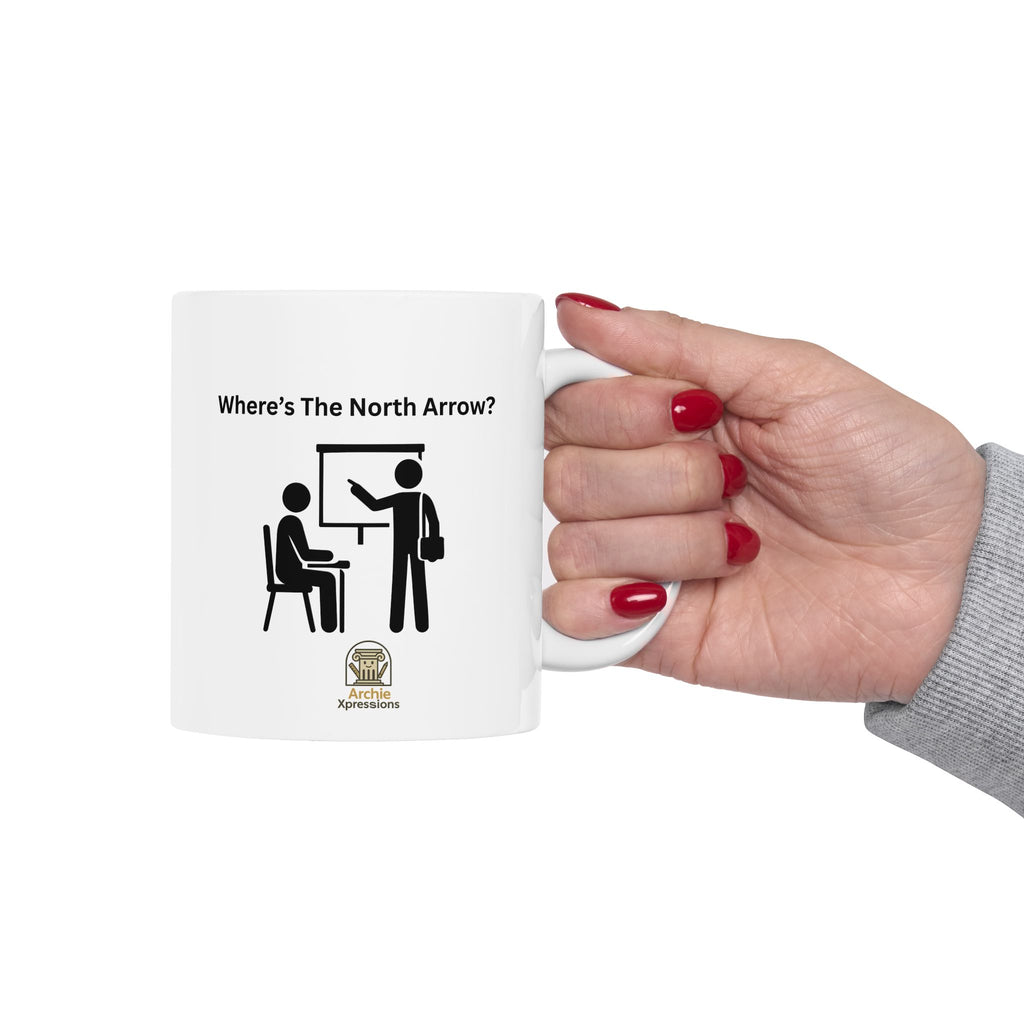 Where's the North Arrow? Ceramic Mug — Architecture & Interior Design Student Coffee Cup (11oz, 15oz)