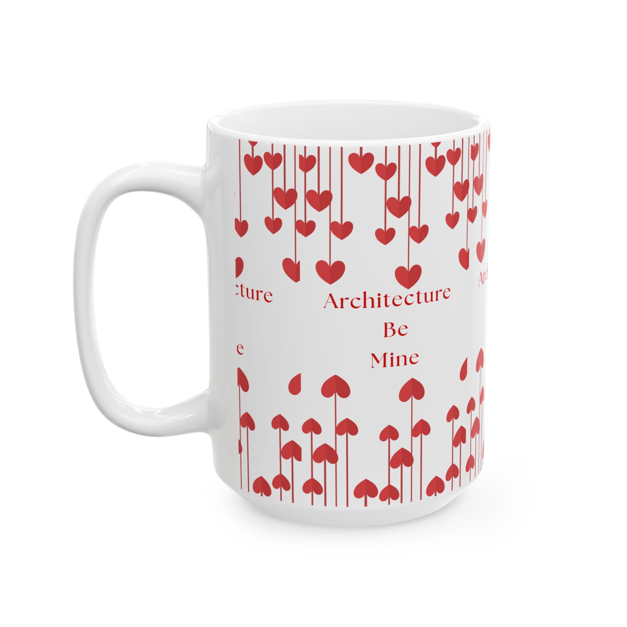 Architecture Valentine White Mug — Cute Gift for Architecture & Interior Design Students (11oz, 15oz)