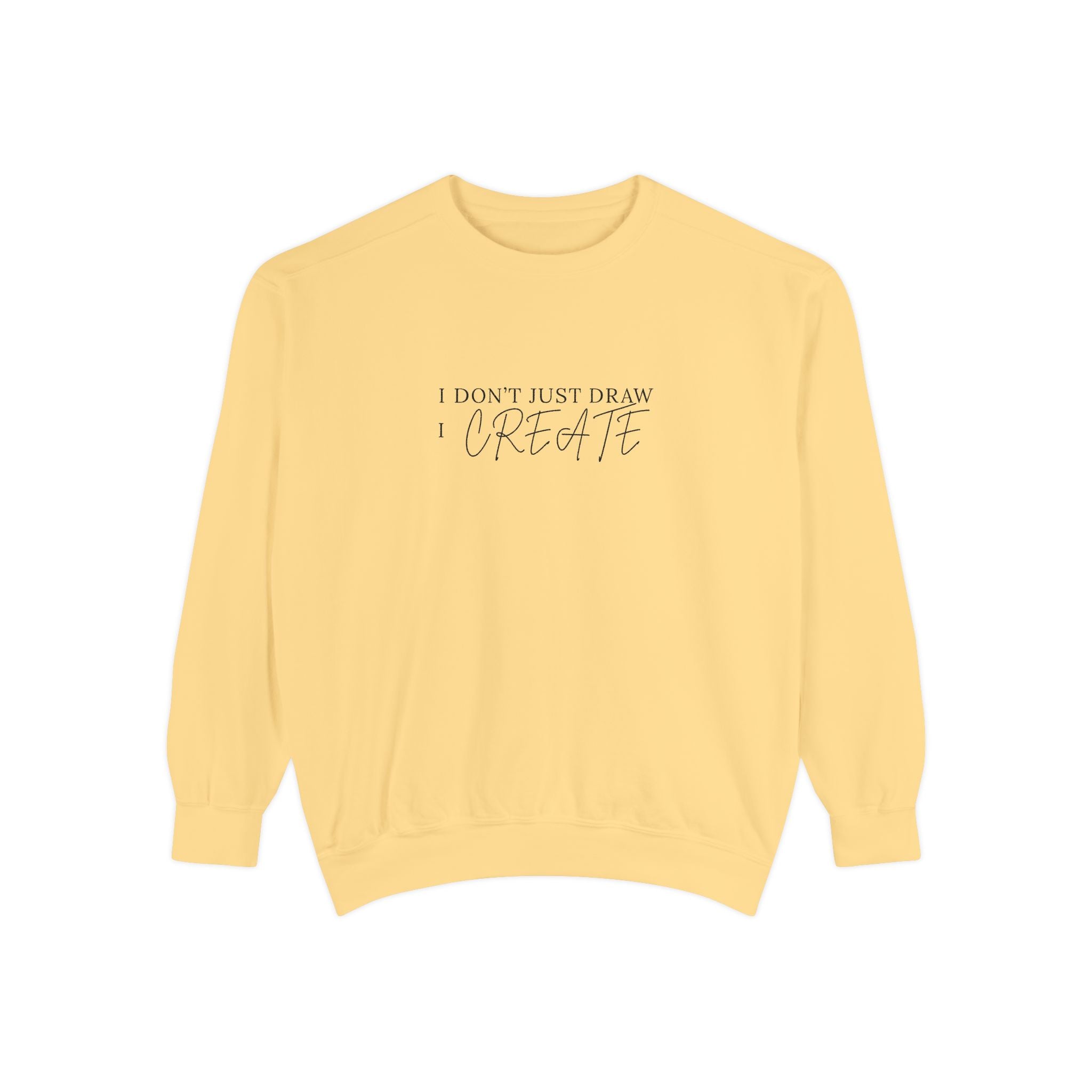 "I Don't Just Draw I Create" Sweatshirt — Gift for Architecture & Interior Design Students