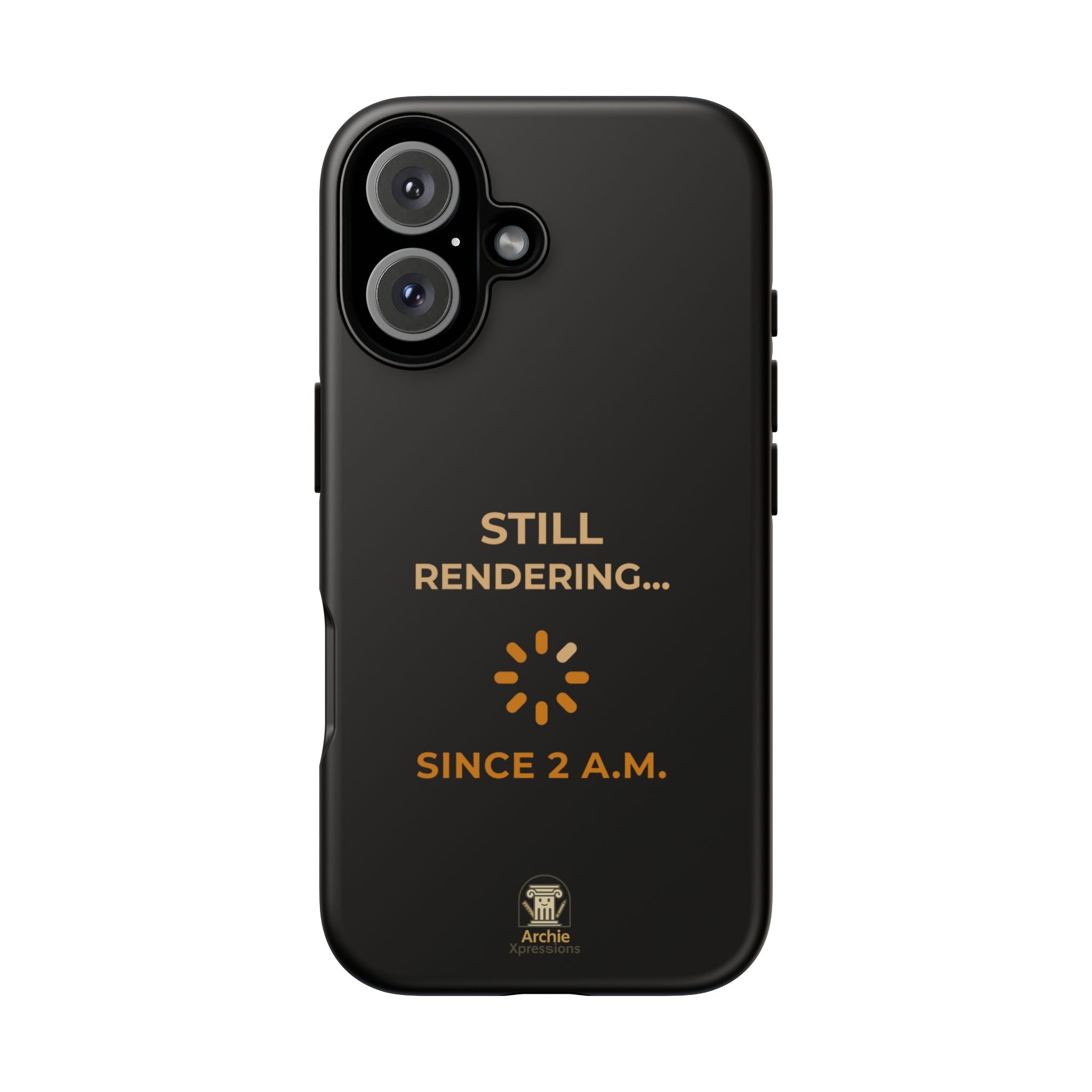 IPhone Case - Still Rendering... Since 2AM - Architect & Designer Gift