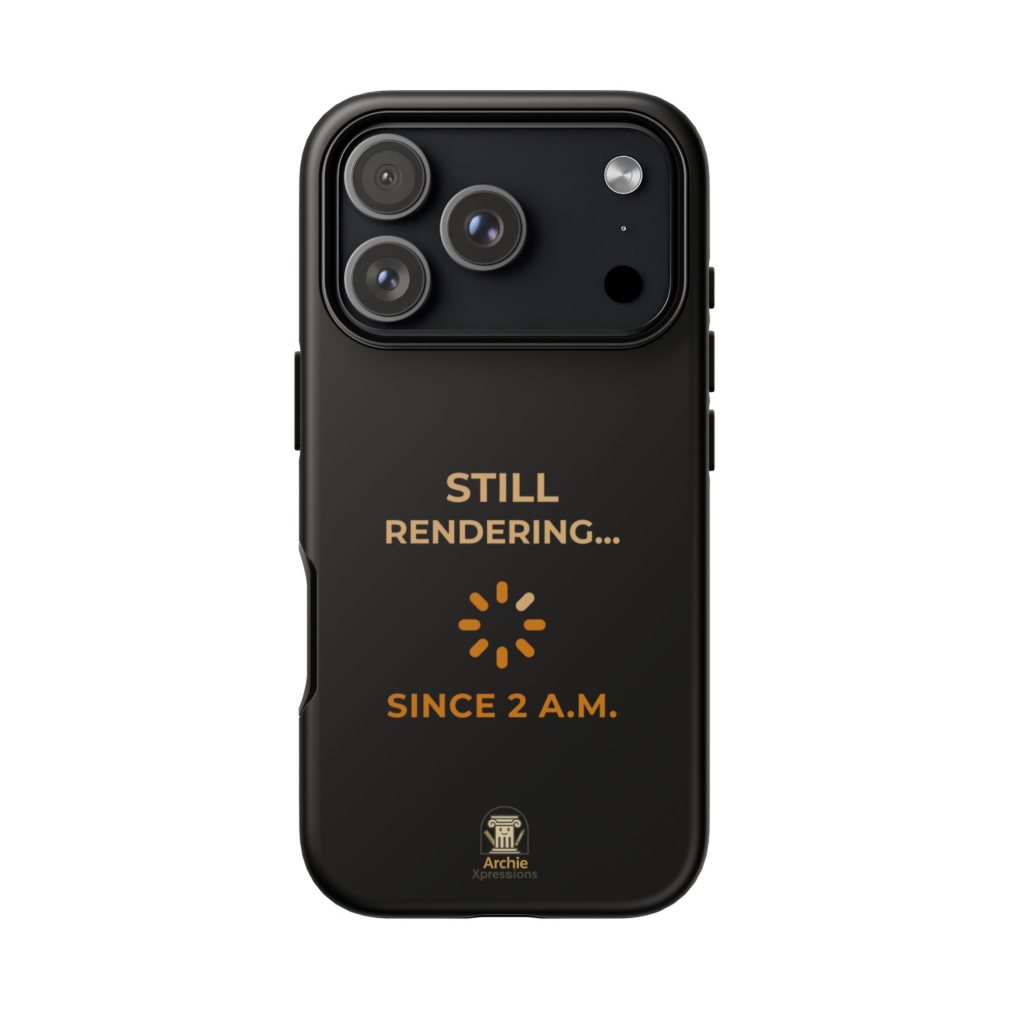 IPhone Case - Still Rendering... Since 2AM - Architect & Designer Gift