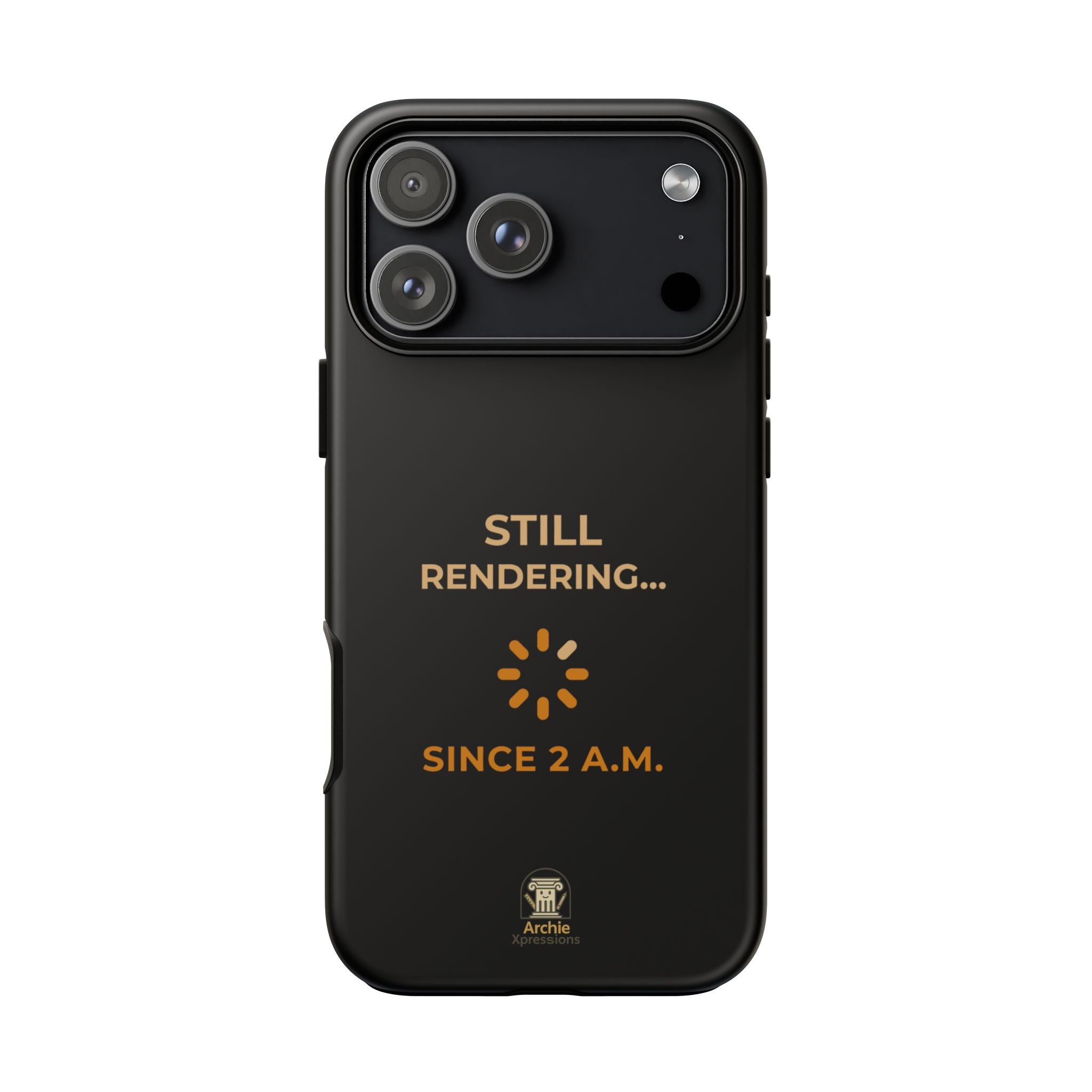 IPhone Case - Still Rendering... Since 2AM - Architect & Designer Gift