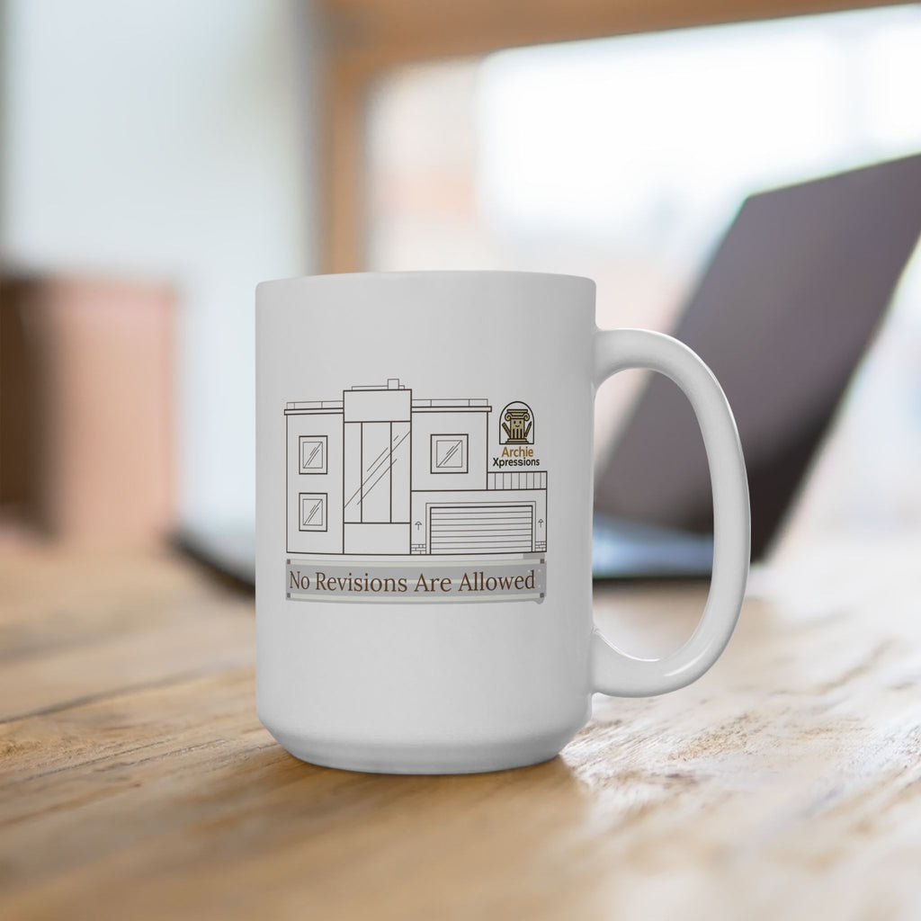 "No Revisions Are Allowed” – Architecture Humor Coffee Mug | Archiexpressions