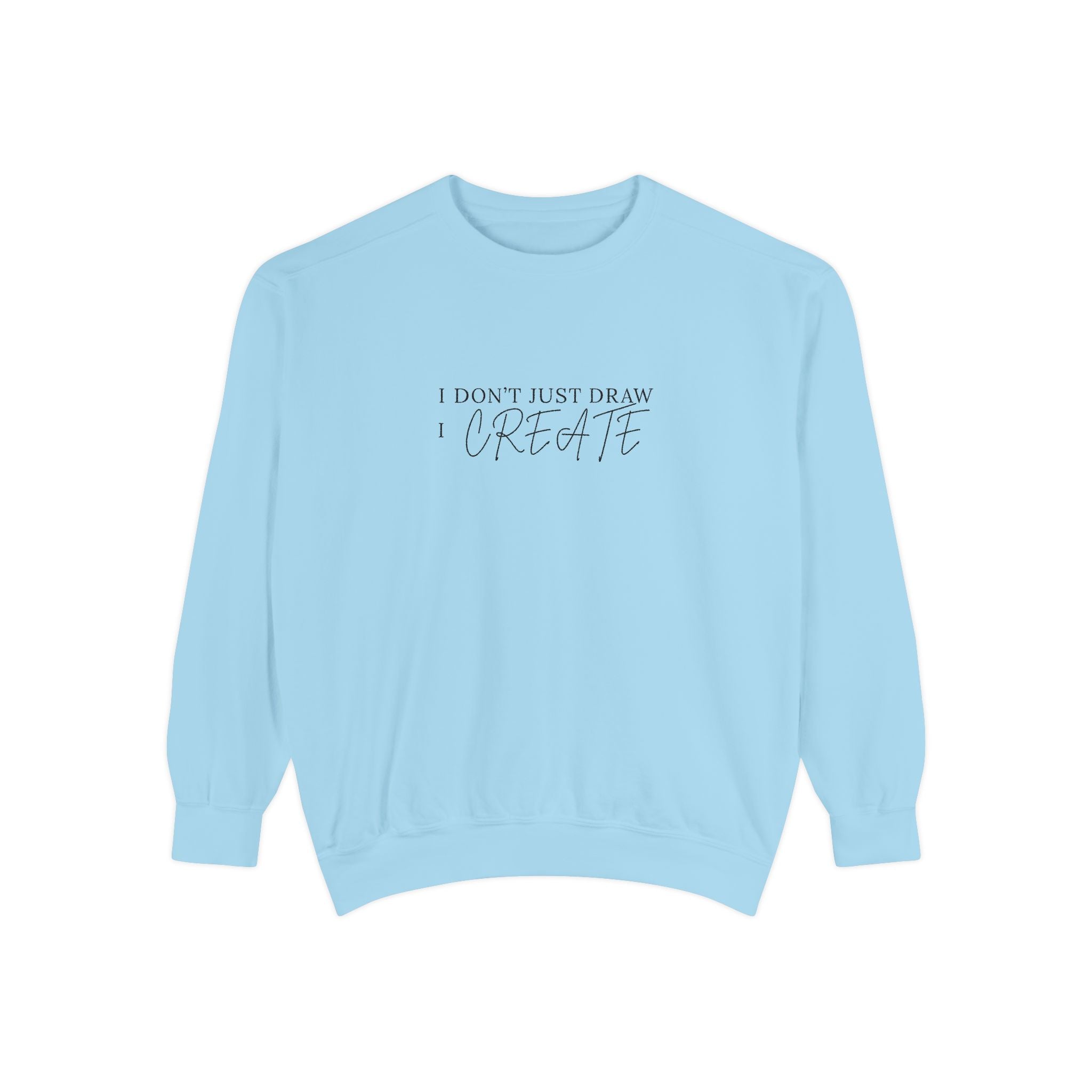 "I Don't Just Draw I Create" Sweatshirt — Gift for Architecture & Interior Design Students