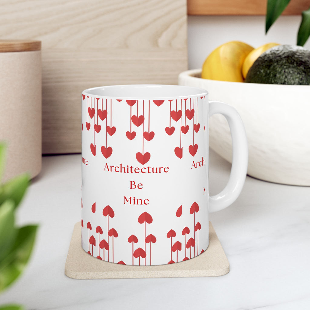Architecture Valentine White Mug — Cute Gift for Architecture & Interior Design Students (11oz, 15oz)